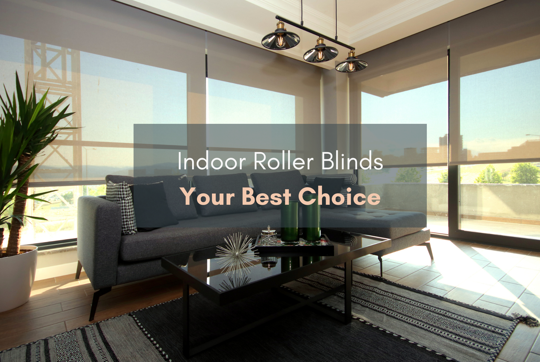 Indoor Roller Blinds Your Best Choice